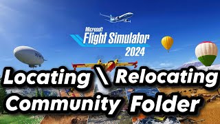 Locating and Relocating The Community Folder In MSFS 2024 [upl. by Hoj]