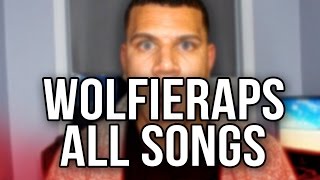 WOLFIERAPS ALL SONGS [upl. by Neron]