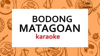 KARAOKE  Bodong Matagoan [upl. by Alegnatal]