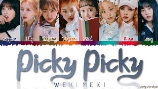 WEKI MEKI 위키미키  PICKY PICKY Lyrics Color CodedHanRomEng [upl. by Hujsak]