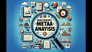 Mastering MetaAnalysis A StepbyStep Guide to Synthesizing Research Findings [upl. by Ynez]