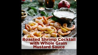 Roasted Shrimp Cocktail with Whole Grain Mustard Sauce [upl. by Alaekim425]