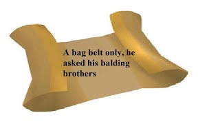 OSRS Clue  A bag belt only he asked his balding brothers  Quick [upl. by Melentha]