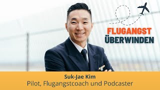 Flugangst überwinden  mit Pilot und Cockpitbuddy SukJae Kim [upl. by Nostets730]