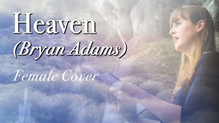 Heaven  Bryan Adams  Female Cover [upl. by Paten501]