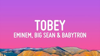 Eminem  Tobey Lyrics feat Big Sean amp Babytron [upl. by Aglo]