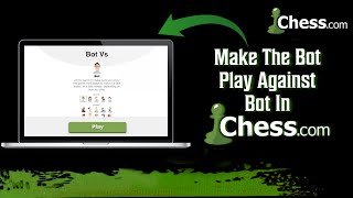 How To Make Bots Play Against Each Other Chesscom [upl. by Robert450]