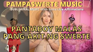 PANTABOY MALAS PANGAKIT NG SWERTE  PAMPASWERTE MUSIC  Tagalog Subliminal Music [upl. by Teevens260]