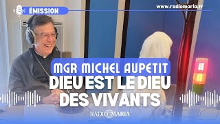 📻 « Dieu est le Dieu des vivants  » Ne manquez pas la prédication de Mgr Aupetit sur RadioMaria [upl. by Corvese]