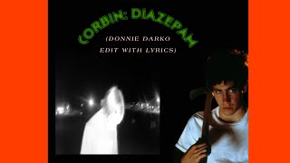 CORBIN DIAZEPAM DONNIE DARKO EDIT [upl. by Drain]