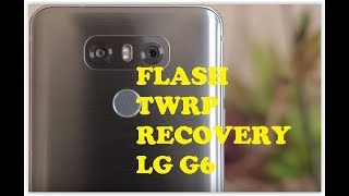 How to Install TWRP Recovery 301 and Root LG G6 H870 [upl. by Aikat]