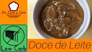 DOCE DE LEITE LOW CARB 3 INGREDIENTES  De Zero a Sem [upl. by Maressa56]