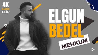 Elgun Bedel ELBad  Mehkum 4K Audio Clip [upl. by Abramson]