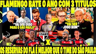 🚨 O FLAMENGO VAI BATER ESSE ANO COM TRÊS TÍTULOS VAI SER OSSO PARA O TIME DO SÃO PAULO JOGÃO [upl. by Aniaz]