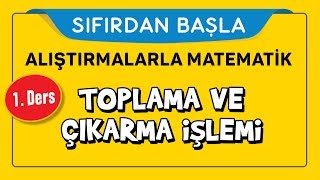 Toplama Çıkarma SIFIRDAN BAŞLA 1 DERS  Şenol Hoca [upl. by Oitaroh703]