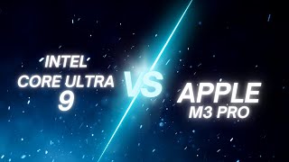 Intel Core Ultra 9 vs Apple M3 Pro [upl. by Garibull857]