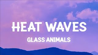 Heat Waves  Glass Animals Lyrics [upl. by Euqinom]