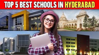 Top 5 Best Schools In HYDERABAD 2024  हैदराबाद शहर के सबसे अच्छे स्कूल [upl. by Lunn556]