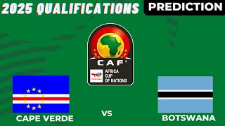 Botswana vs Cape Verde CAF Africa Nations Cup 2025 Qualifiers Match Preview Prediction [upl. by Zenas]