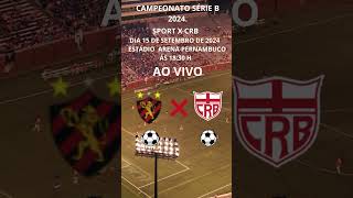 SPORT X CRB DIA 15 DE SETEMBRO DE 2024 AO VIVO [upl. by Perrie619]