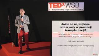 Transplantologia — dlaczego szewc bez butow chodzi Paweł Klikowicz at TEDxWSB [upl. by Euridice]