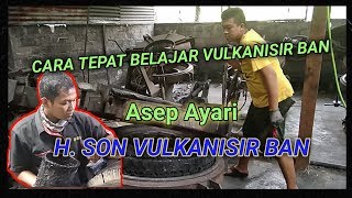 CARA BELAJAR CEPAT VULKANISIR BAN BERSAMA AHLINYA [upl. by Yaresed]