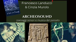 ARCHEOSound Paesaggi sonori amp musica del passato [upl. by Malanie704]