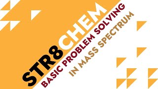 Basic Problem Solving in Mass Spectrum  STR8CHEM [upl. by Reivilo]