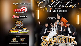 🔴 LIVE quot SKAUSTIK quot CELEBRATION  ULTAH MBAH MIN amp MBAH NINI [upl. by Lohman]