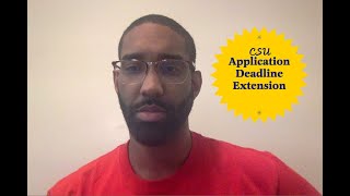 CSU Fall 2023 Admission Application Deadline Extensions [upl. by Brander]