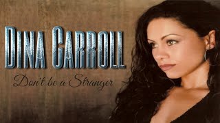 Dina Carroll  Dont be a Stranger [upl. by Ellenwad]