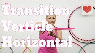 Hula Hoop Tutorial  Transitions Vertical Horizontal On Body [upl. by Plato819]