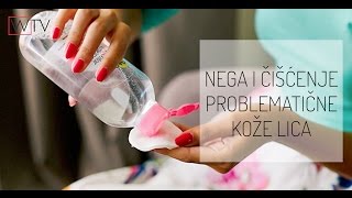 Kako da negujem lice Večernja nega i čišćenje problematične kože lica [upl. by Pouncey]