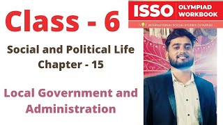 ISSO Social Studies Olympiad Class  6  C  15  Local Government and Administration [upl. by Nymzaj]