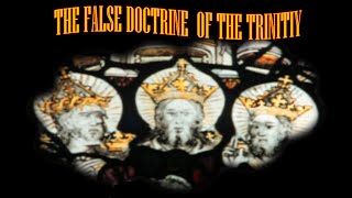 The False Doctrine of the Trinity [upl. by Meeharbi]