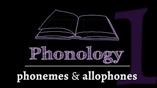 Intro to Phonology Phonemes amp Allophones lesson 1 of 4 [upl. by Einnus]