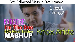 Im The One 60s Hindi Edition  KARAOKE  KNOX ARTISTE  Best Bollywood Mashup  BasserMusic [upl. by Gassman]