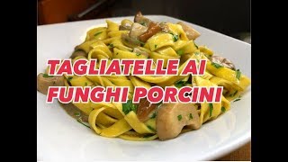 TAGLIATELLE AI FUNGHI PORCINI CUCINANDOMELAGODO [upl. by Ariam]