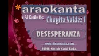 DESESPERANZA KARAOKE CHAYITO VALDEZ [upl. by Ignace]