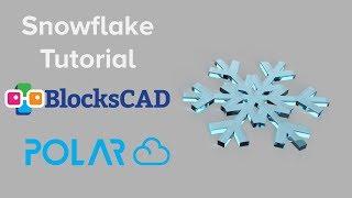 BlocksCAD Snowflake Tutorial  Patterns in Nature Challenge [upl. by Nylla679]