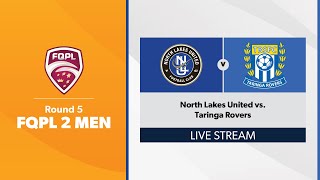 FQPL 2 Men Round 5  North Lakes United vs Taringa Rovers [upl. by Marianna506]