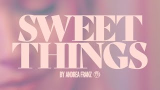 Andrea Franz  Sweet Things Lyric Video [upl. by Allana]