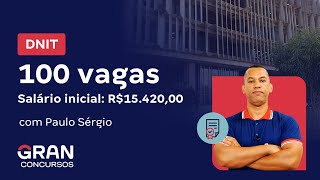 Concurso DNIT  Edital em breve  100 vagas autorizadas Saiba mais com Paulo Sérgio [upl. by Aletta531]