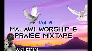 MALAWI WORSHIP AND PRAISE MIXTAPE VOL6  DJ Chizzariana [upl. by Ahtis555]