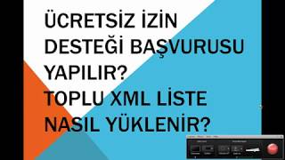 ÜCRETSİZ İZİN DESTEĞİ BAŞVURUSU NASIL YAPILIR TOPLU OLARAK PERSONEL XML LİSTESİ NASIL YÜKLENİR [upl. by Ennyletak458]