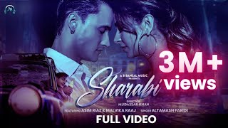 Sharabi  Official Video  Asim Riaz  Malvika Raaj  Altamash Faridi  Mudassar khan  Asif F [upl. by Autum472]