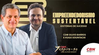 EMPREENDEDORISMO SUSTENTÁVEL  HISTÓRIAS DE SUCESSO  SILVIO BARROS E HUGO SOUNTACHI CBN Inspirese [upl. by Earlie]