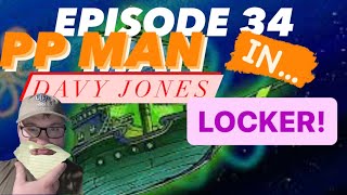 Episode 34 Davy Jones Locker [upl. by Lait]