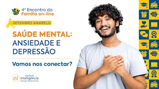 4º ENCONTRO DA FAMÍLIA ONLINE  Saúde mental Ansiedade e depressão [upl. by Virgilia542]