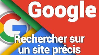 Google  Effectuer une recherche sur un site précis [upl. by Ialda]